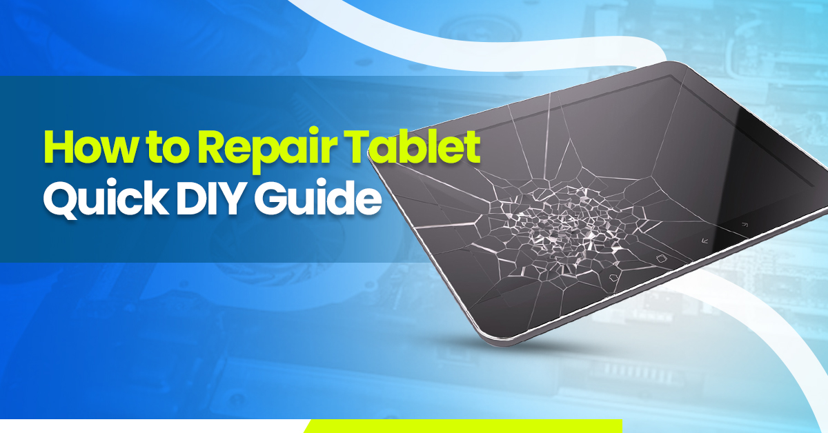 How to Repair Tablet